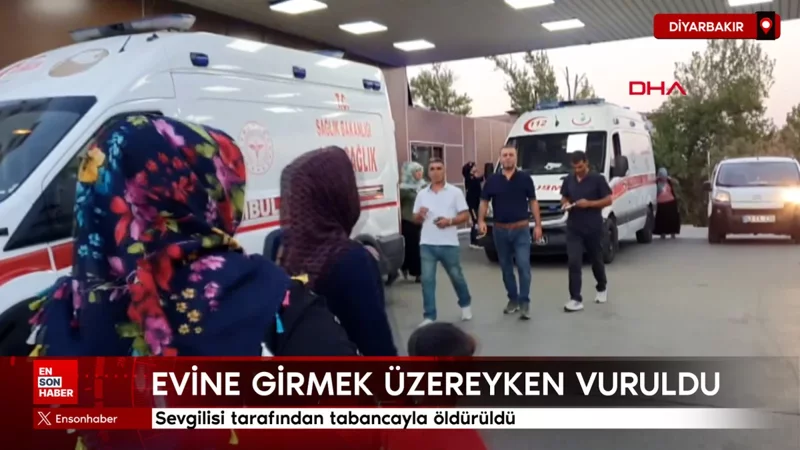 Diyarbakır'da sevgilisi tarafından tabancayla öldürüldü